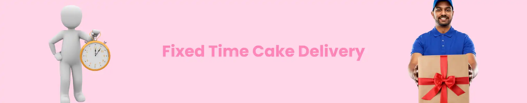 Fixed Time Cake Delivery 